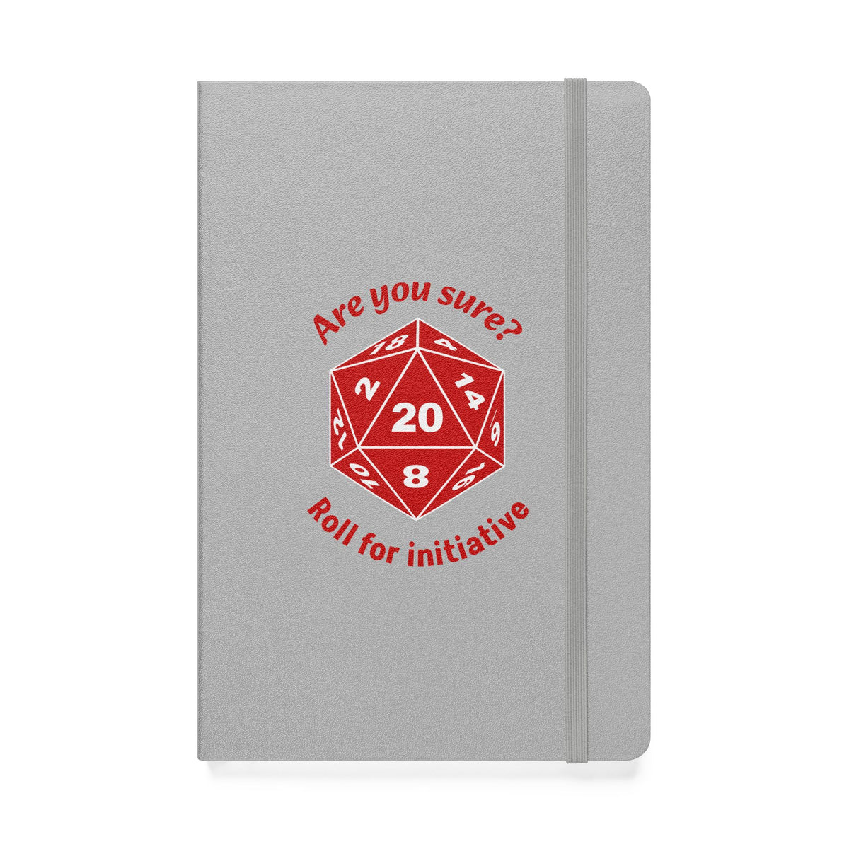 Are You Sure? Roll for Initiative - Hardcover Notebook