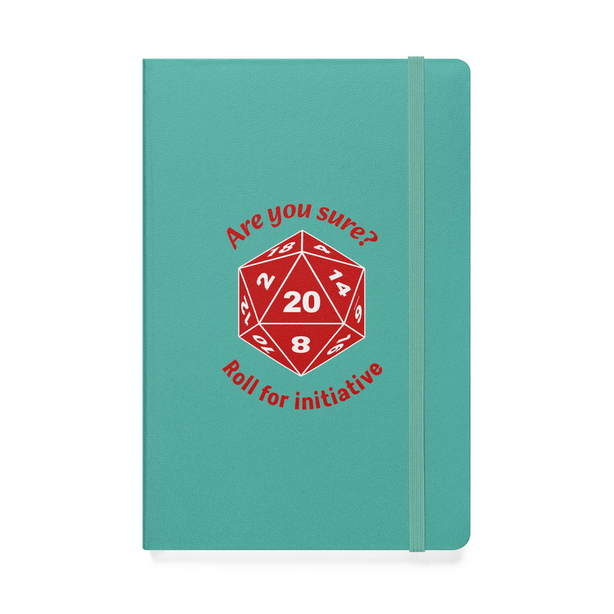 Are You Sure? Roll for Initiative - Hardcover Notebook
