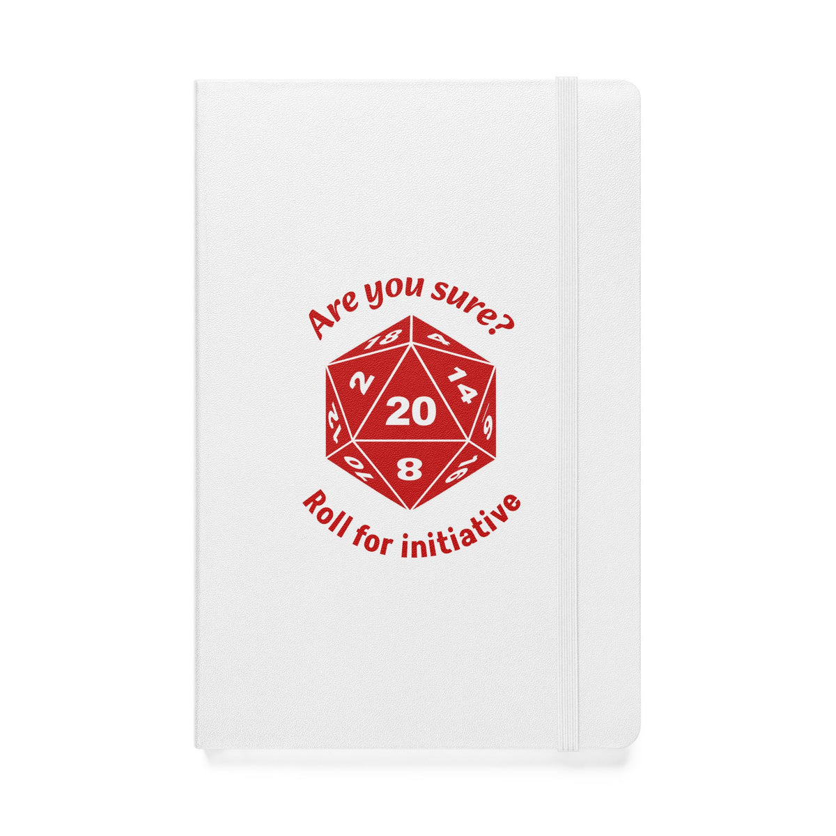 Are You Sure? Roll for Initiative - Hardcover Notebook